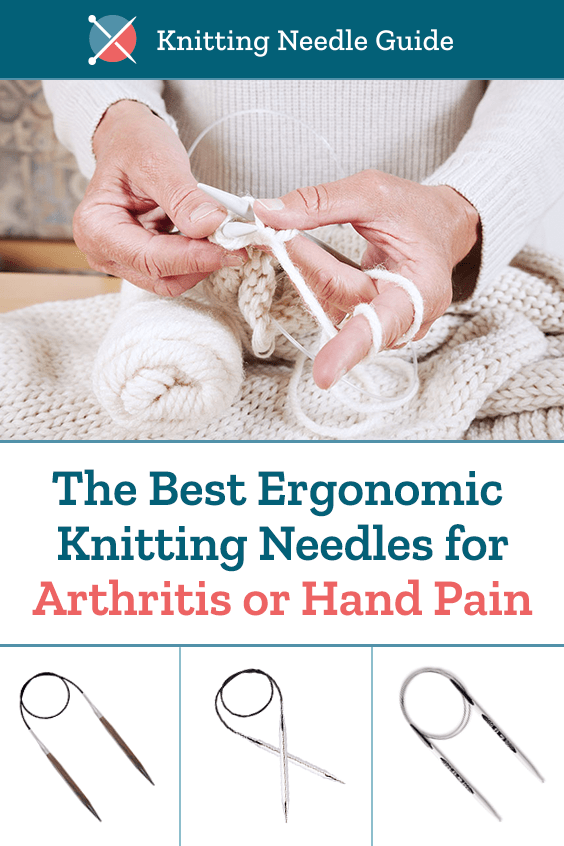 The Best Ergonomic Knitting Needles for Knitters with Arthritis or Hand Pain
