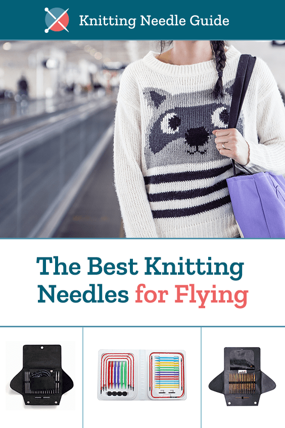 The Safest Knitting Needles for Flying (International or Domestic)
